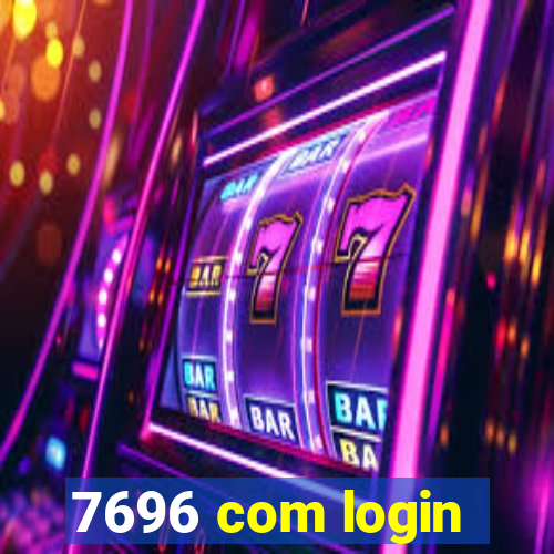 7696 com login