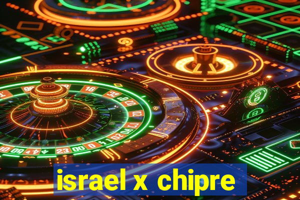 israel x chipre