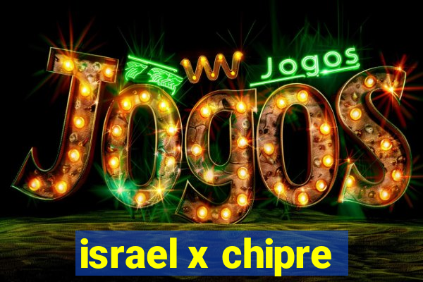 israel x chipre