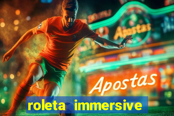 roleta immersive estrela bet