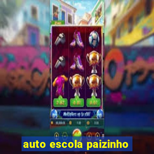 auto escola paizinho