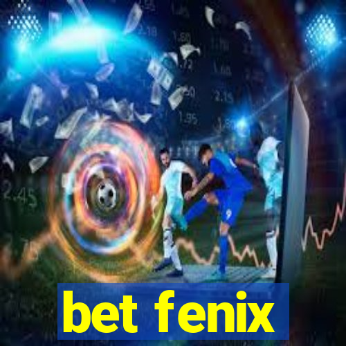 bet fenix