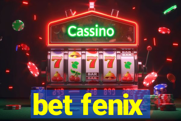 bet fenix