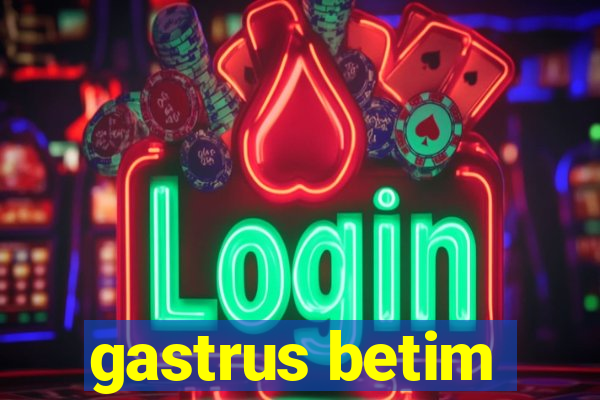 gastrus betim