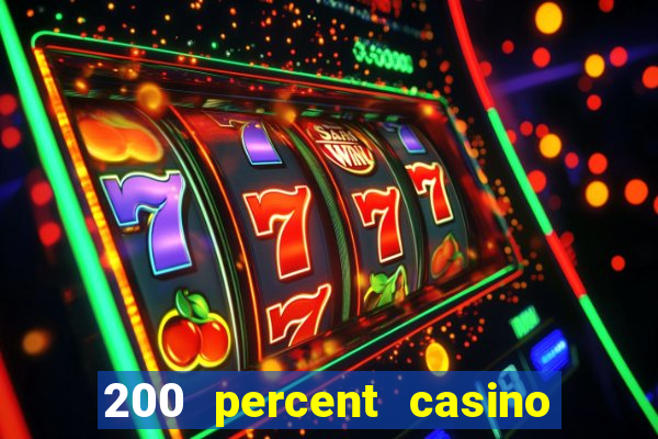 200 percent casino bonus uk