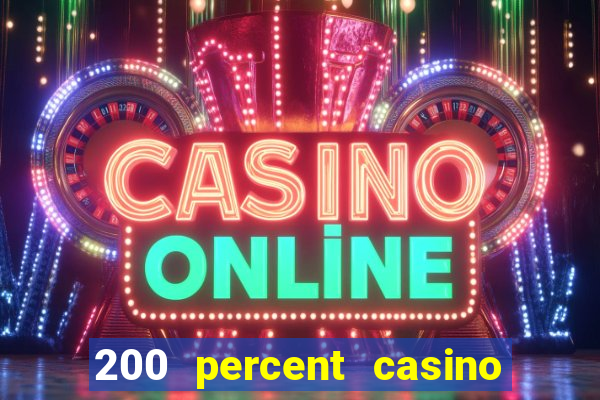 200 percent casino bonus uk