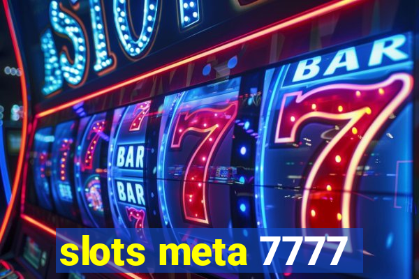 slots meta 7777