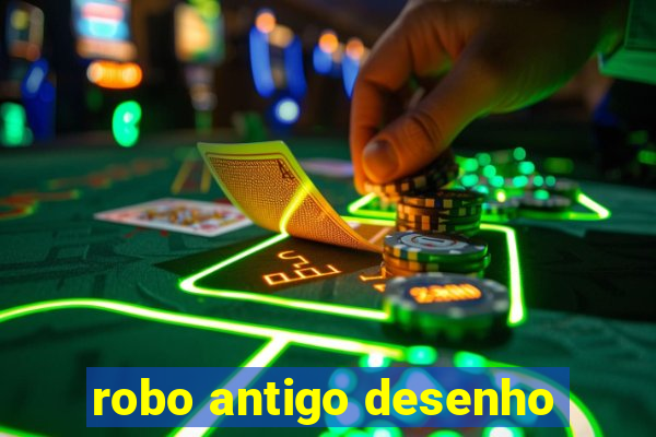 robo antigo desenho