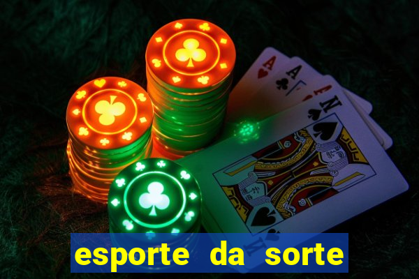 esporte da sorte apostas online