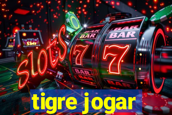 tigre jogar