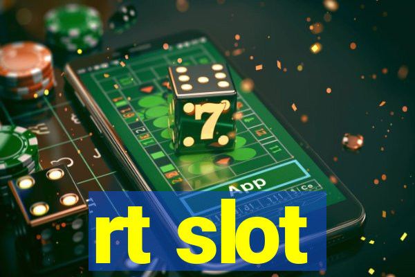 rt slot