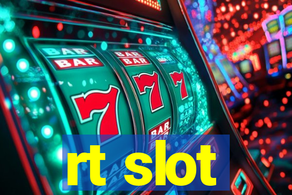 rt slot