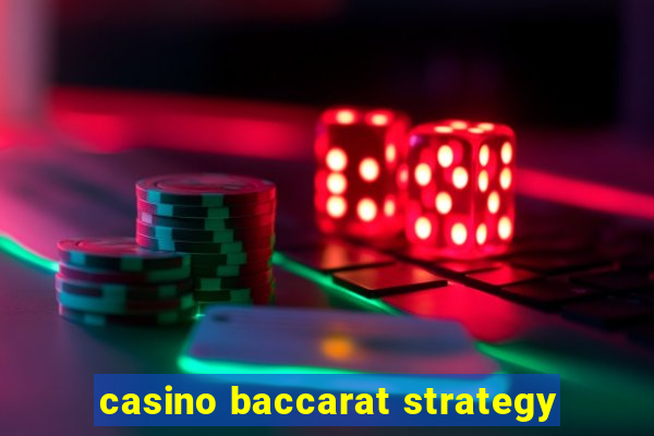 casino baccarat strategy