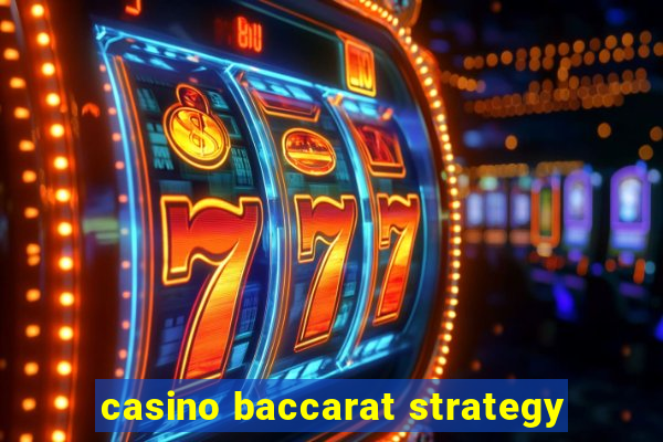 casino baccarat strategy