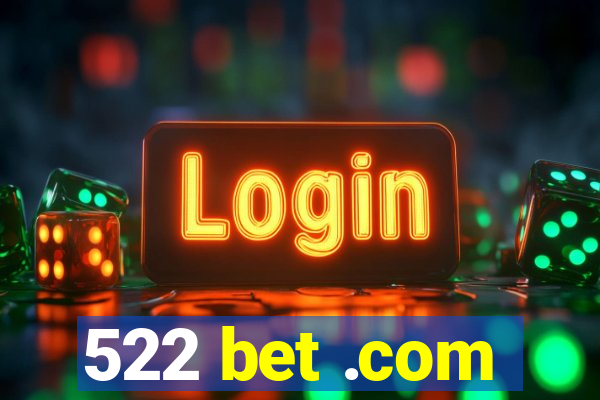 522 bet .com