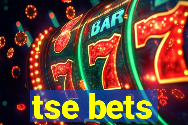 tse bets