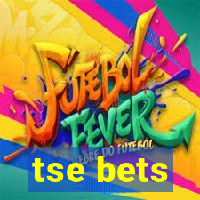 tse bets