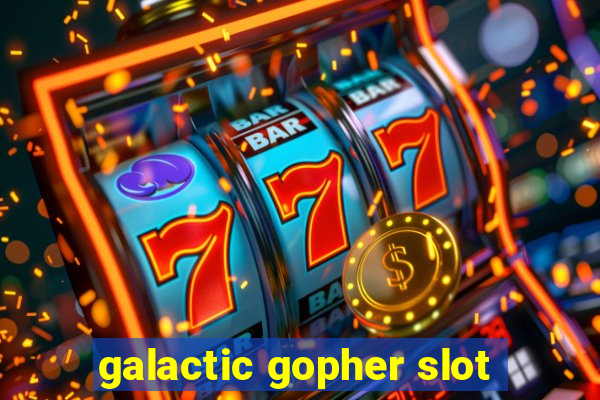 galactic gopher slot