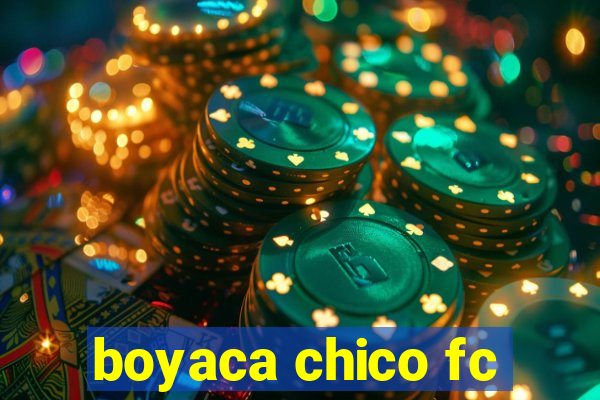 boyaca chico fc