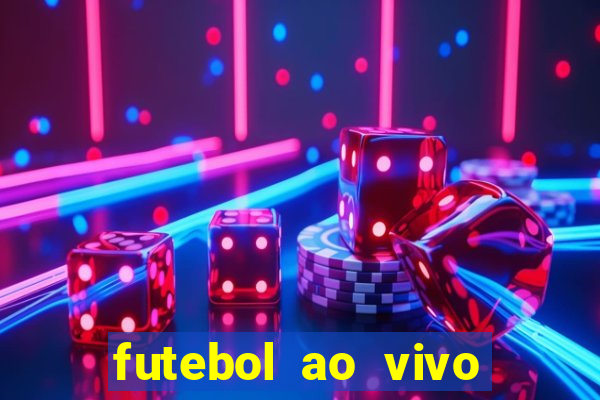 futebol ao vivo sem travar