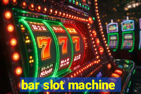 bar slot machine