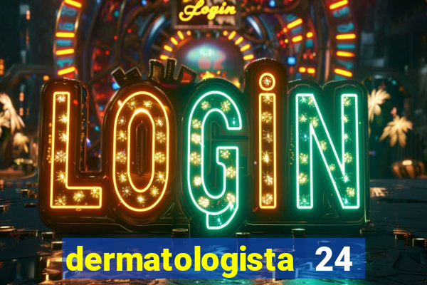 dermatologista 24 horas sp