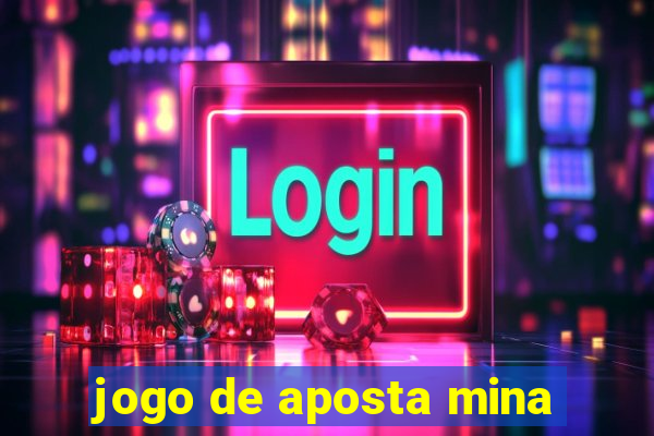 jogo de aposta mina