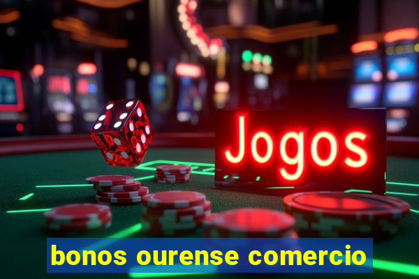 bonos ourense comercio