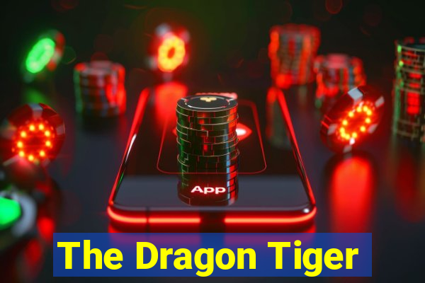 The Dragon Tiger