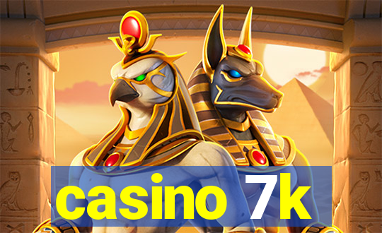 casino 7k