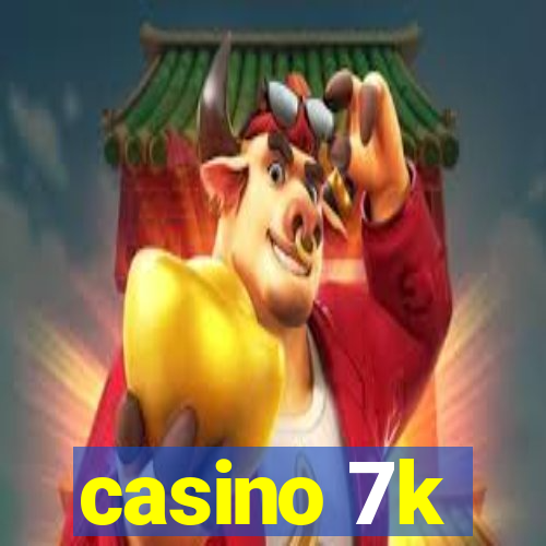 casino 7k