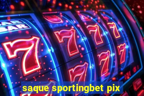 saque sportingbet pix