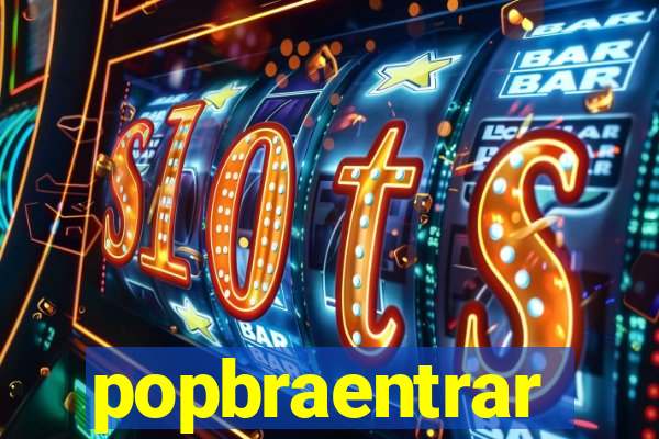 popbraentrar