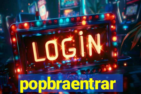 popbraentrar