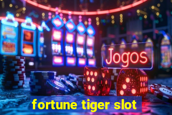 fortune tiger slot