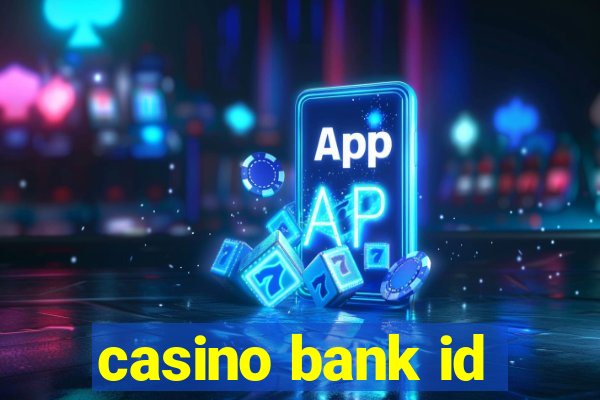 casino bank id