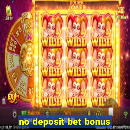 no deposit bet bonus