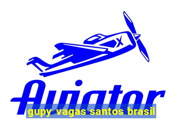 gupy vagas santos brasil