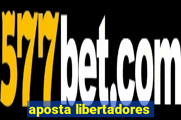 aposta libertadores