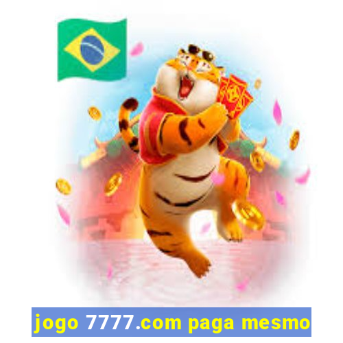 jogo 7777.com paga mesmo