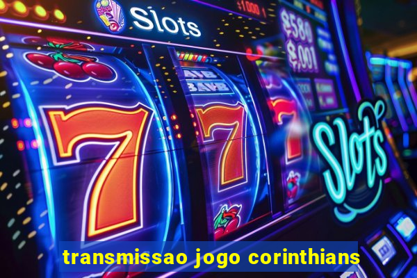 transmissao jogo corinthians