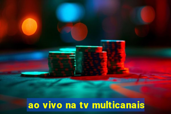 ao vivo na tv multicanais