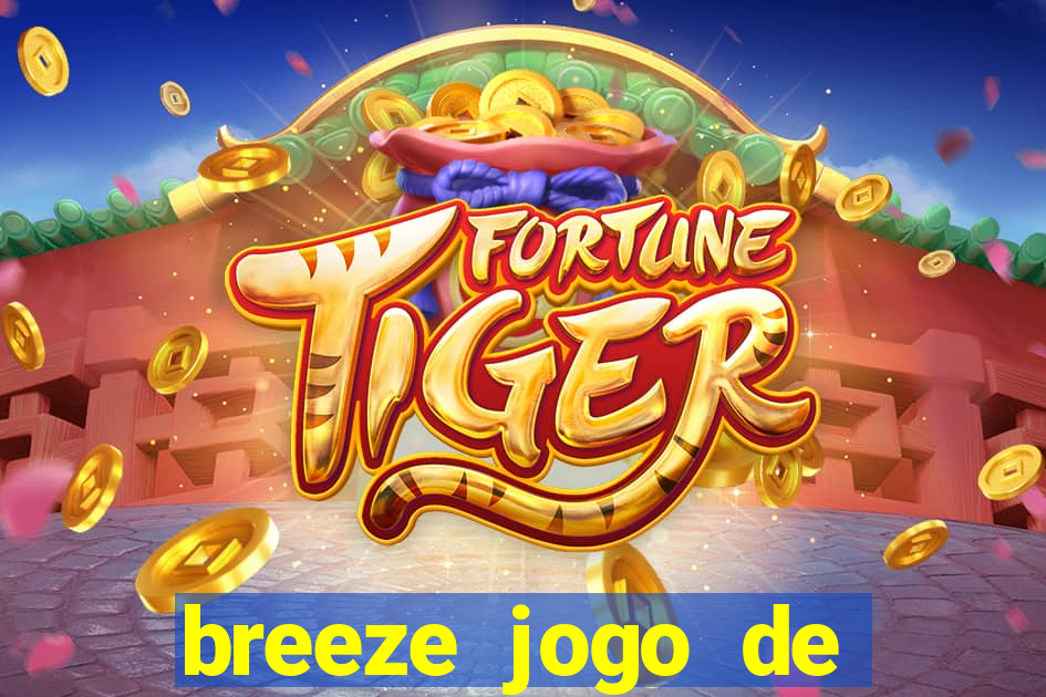 breeze jogo de aposta online