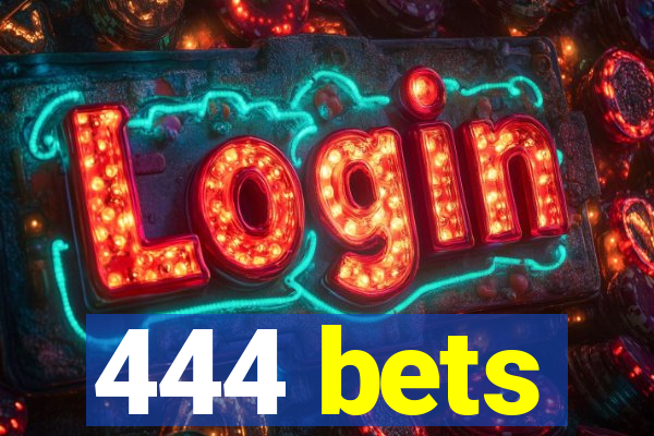 444 bets