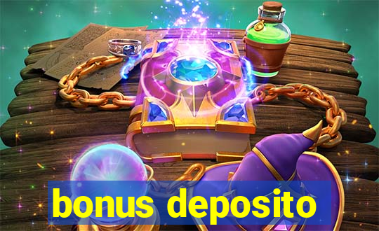 bonus deposito