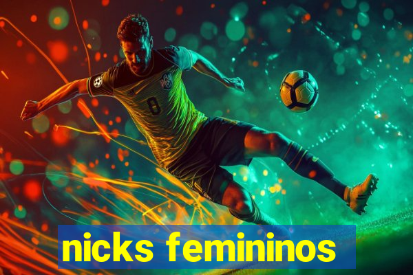 nicks femininos