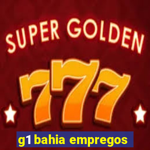 g1 bahia empregos