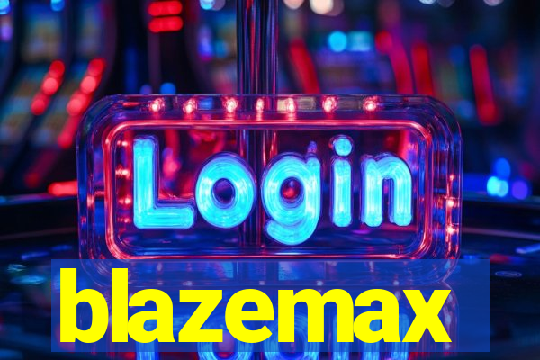 blazemax