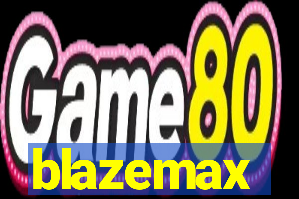 blazemax