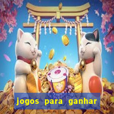 jogos para ganhar dinheiro com bonus de cadastro